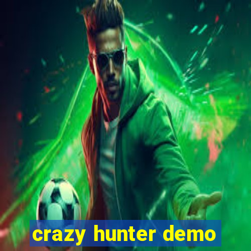 crazy hunter demo